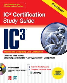 Internet Core and Computing IC3 Certification Global Standard 3 Study Guide【電子書籍】[ Ron Gilster ]