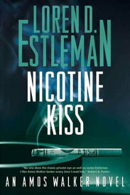 Nicotine Kiss An Amos Walker Novel【電子書籍】[ Loren D. Estleman ]