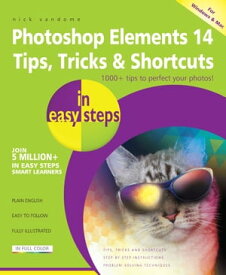 Photoshop Elements 14 Tips, Tricks & Shortcuts in easy steps【電子書籍】[ Nick Vandome ]