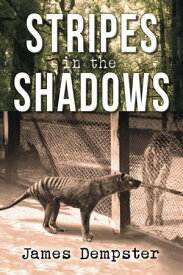 Stripes in the Shadows【電子書籍】[ James Dempster ]