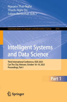 Intelligent Systems and Data Science Third International Conference, ISDS 2025, Can Tho City, Vietnam, October 18?19, 2025, Proceedings, Part I