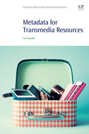 Metadata for Transmedia Resources【電子書籍】[ Ana Vukadin ]