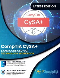 CompTIA Cyber Security Analyst (CySA+) Technology Workbook Exam: CSO-001【電子書籍】[ IP Specialist ]