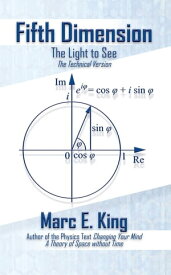Fifth Dimension The Light to See【電子書籍】[ Marc E. King ]