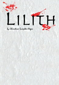 Lilith【電子書籍】[ Christine Sumpter-Hegar ]