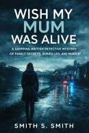 Wish My Mum Was Alive