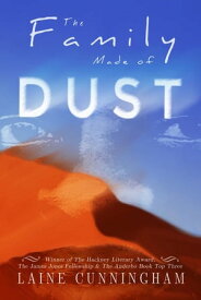 The Family Made of Dust A Novel of Loss and Rebirth in the Australian Outback【電子書籍】[ Laine Cunningham ]