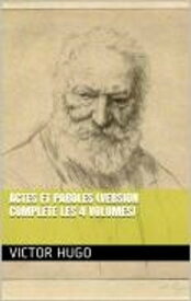 Actes et Paroles (Version compl?te les 4 volumes)【電子書籍】[ Victor Hugo ]