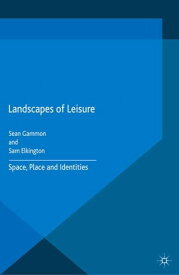 Landscapes of Leisure Space, Place and Identities【電子書籍】