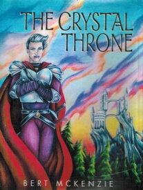 The Crystal Throne【電子書籍】[ Bert McKenzie ]