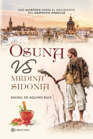 Osuna vs Medina Sidonia【電子書籍】[ Rafael de Aquino Ruiz ]