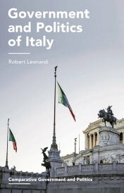 Government and Politics of Italy【電子書籍】[ Robert Leonardi ]