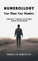 Numerology- Your Name Your Numbers: Craft your future and success