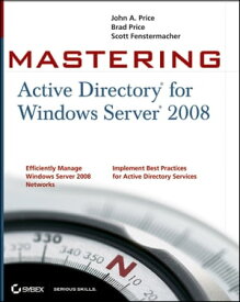 Mastering Active Directory for Windows Server 2008【電子書籍】[ John A. Price ]