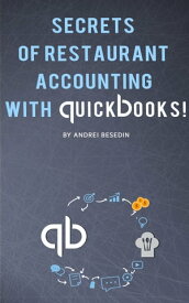 Secrets of Restraurant Accounting With Quickbooks!【電子書籍】[ Andrei Besedin ]
