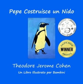 Pepe Costruisce un Nido【電子書籍】[ Theodore Jerome Cohen ]