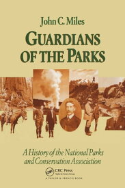 Guardians Of The Parks A History Of The National Parks And Conservation Association【電子書籍】[ John C. Miles ]