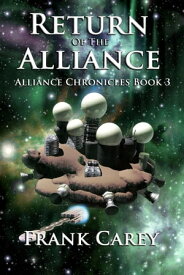 Return of the Alliance Alliance Chronicles, #3【電子書籍】[ Frank Carey ]