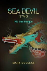 Sea Devil Two Mv Sea Dragon【電子書籍】[ Mark Douglas ]
