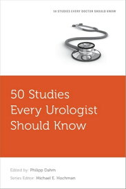50 Studies Every Urologist Should Know【電子書籍】