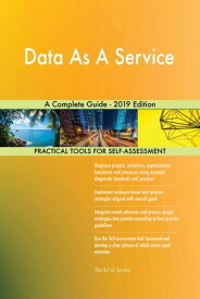 Data As A Service A Complete Guide - 2019 Edition【電子書籍】[ Gerardus Blokdyk ]