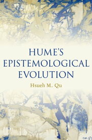 Hume's Epistemological Evolution【電子書籍】[ Hsueh M. Qu ]