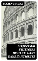 Leçons sur l'histoire de l'art: L'art dans l'antiquité