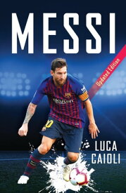 Messi Updated Edition【電子書籍】[ Luca Caioli ]