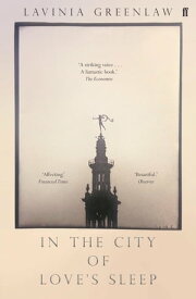 In the City of Love's Sleep【電子書籍】[ Lavinia Greenlaw ]