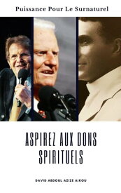 Aspirez Aux Dons Spirituels【電子書籍】[ David Abdoul Azize Aikou ]