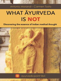 What ?yureda is not Discovering the Essence of Indian Medical Thought【電子書籍】[ Antonio Morandi ]