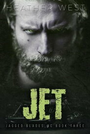 Jet (Book 3) Jagged Blades MC, #3【電子書籍】[ Heather West ]