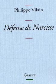 D?fense de Narcisse【電子書籍】[ Philippe Vilain ]