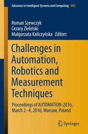 Challenges in Automation, Robotics and Measurement Techniques Proceedings of AUTOMATION-2016, March 2-4, 2016, Warsaw, Poland【電子書籍】