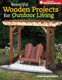 Beautiful Wooden Projects for Outdoor Living【電子書籍】[ John Marckworth ]