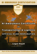 AI Awareness Certificate in Transportation and Logistics Official Exam Preparation