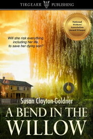 A Bend in the Willow【電子書籍】[ Susan Clayton-Goldner ]