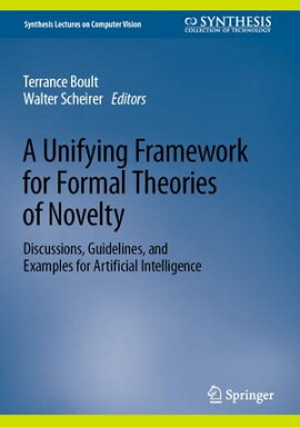 A Unifying Framework for Formal Theories of Novelty Discussions, Guidelines, and Examples for Artificial Intelligence