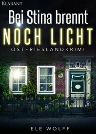 Bei Stina brennt noch Licht - Ostfrieslandkrimi【電子書籍】[ Ele Wolff ]