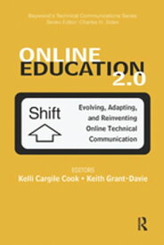 Online Education 2.0 Evolving, Adapting, and Reinventing Online Technical Communication【電子書籍】[ Kelli Cargile Cook ]