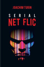 Serial Net Flic【電子書籍】[ Joachim Turin ]