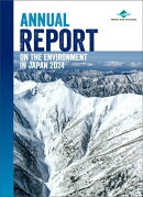 ANNUAL REPORT ON THE ENVIRONMENT IN JAPAN 2024