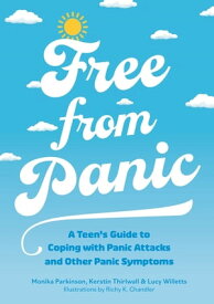 Free from Panic A Teen’s Guide to Coping with Panic Attacks and Panic Symptoms【電子書籍】[ Monika Parkinson ]