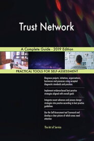 Trust Network A Complete Guide - 2019 Edition【電子書籍】[ Gerardus Blokdyk ]