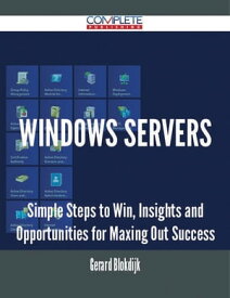 Windows Servers - Simple Steps to Win, Insights and Opportunities for Maxing Out Success【電子書籍】[ Gerard Blokdijk ]
