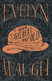 The Ordeal of Gilbert Pinfold【電子書籍】[ Evelyn Waugh ]
