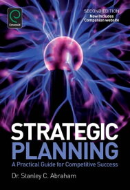 Strategic Planning A Practical Guide for Competitive Success【電子書籍】