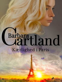 K?rlighed i Paris【電子書籍】[ Barbara Cartland ]