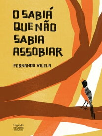 O sabi? que n?o sabia assobiar 【電子書籍】[ Fernando Vilela ]