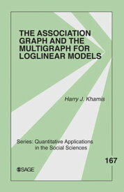 The Association Graph and the Multigraph for Loglinear Models【電子書籍】[ Harry J. Khamis ]